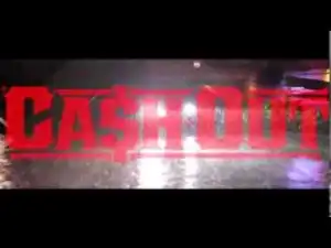 Video: Ca$h Out - I Know